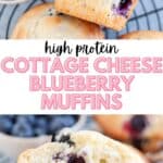 Cottage cheese blueberry muffins stacked with visible blueberries adorn the scene, complemented by a small bowl of fresh berries. Text reads high protein cottage cheese blueberry muffins alongside a website URL at the top.