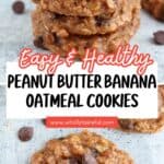A stack of delightful peanut butter banana oatmeal cookies with chocolate chips sits enticingly on a table. One cookie shows a tempting bite. Text reads Easy & Healthy Peanut Butter Banana Oatmeal Cookies with a website link below.