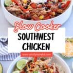 A bowl of Crockpot Southwest Chicken with red peppers, black beans, corn, and a dollop of sour cream, garnished with lime wedges and scallions. Another similar bowl is blurred in the background, next to a half avocado. The dish is labeled Slow Cooker Southwest Chicken.