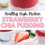 A glass of strawberry chia pudding with layered chia pudding and strawberry puree, topped with a strawberry slice. Text reads Healthy High Protein Strawberry Chia Pudding.