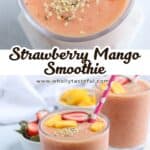 A glass of strawberry mango banana smoothie topped with fresh strawberry slices, mango chunks, and hemp seeds, served with a pink striped straw. A second glass and fruit pieces are visible in the background. Text reads Strawberry Mango Smoothie.