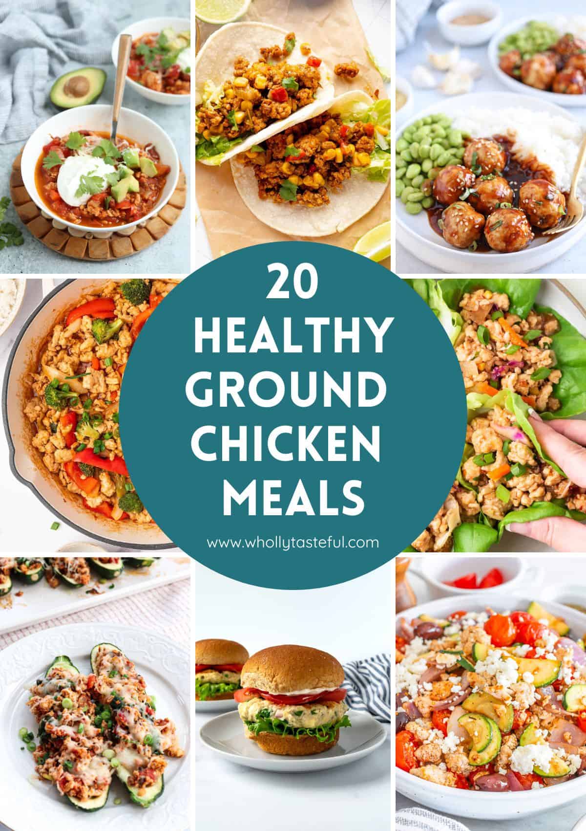 A collage of colorful, healthy ground chicken meals surrounds a blue circle with the text “20 Healthy Ground Chicken Meals.” Dishes include lettuce wraps, bowls, burgers, stuffed zucchini, stir-fry, and meatballs with vegetables.